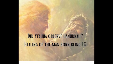 Did Yeshua observe Hanukkah E6