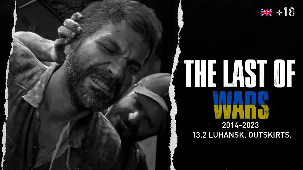 THE LAST OF WARS | Episode 13.2 | LUHANSK. OUTSKIRTS. | The Last of Us Series