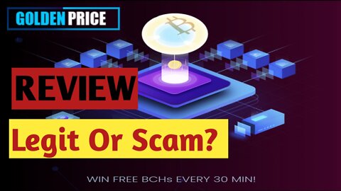 Let's find out is goldenprice.in website is legit or scam? Can you earn BCH every 30 min.