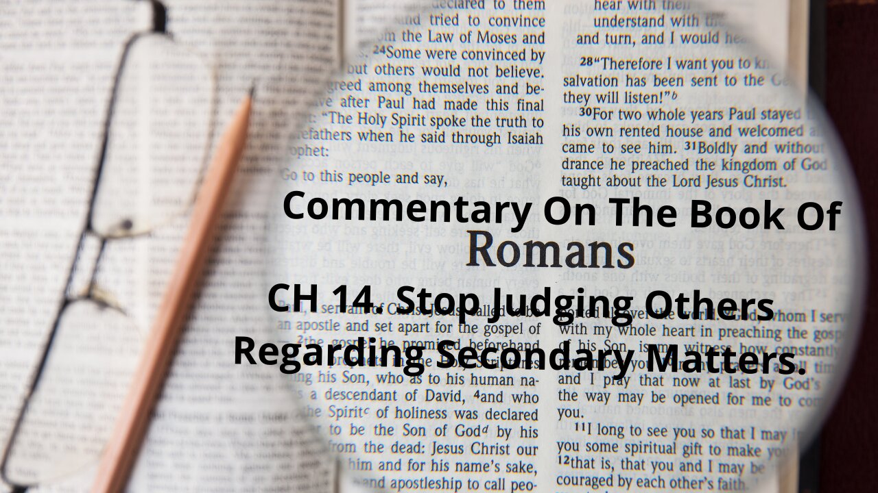 Commentary Of Romans CH 14. CH 14. Stop Judging Others