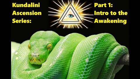 Kundalini Ascension Series: Intro to The Awakening part 1