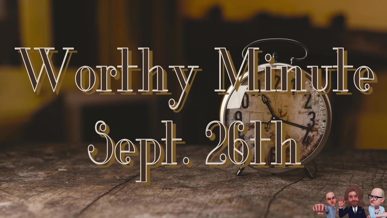 Worthy Minute - September 26th 2020