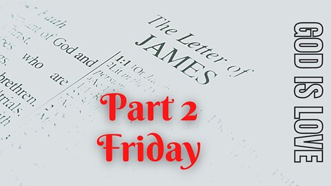 James Part 2 Friday