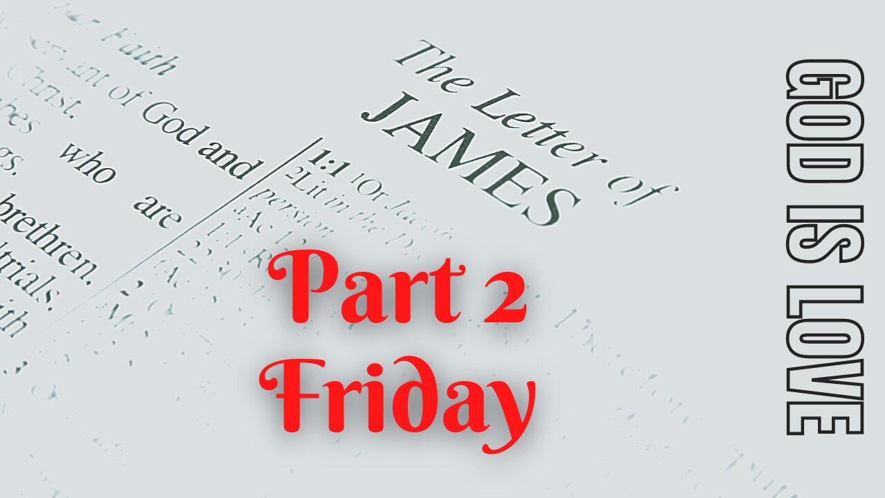 James Part 2 Friday