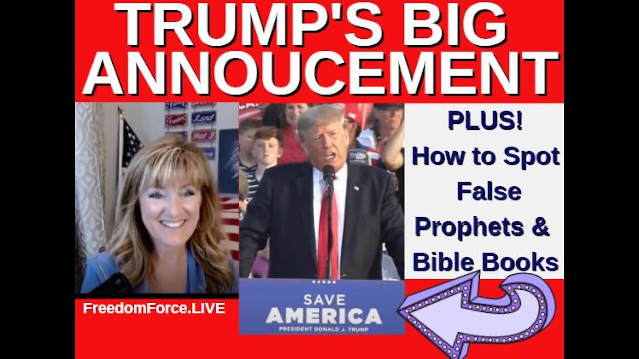 TRUMP'S BIG ANNOUNCEMENT - PLUS HOW TO SPOT FALSE PROPHETS & BIBLE BOOKS 6-27-21