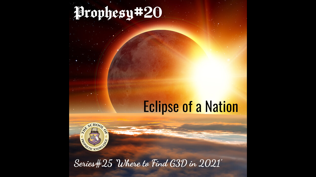 PROPHECY#20 ‘Eclipse of a Nation’