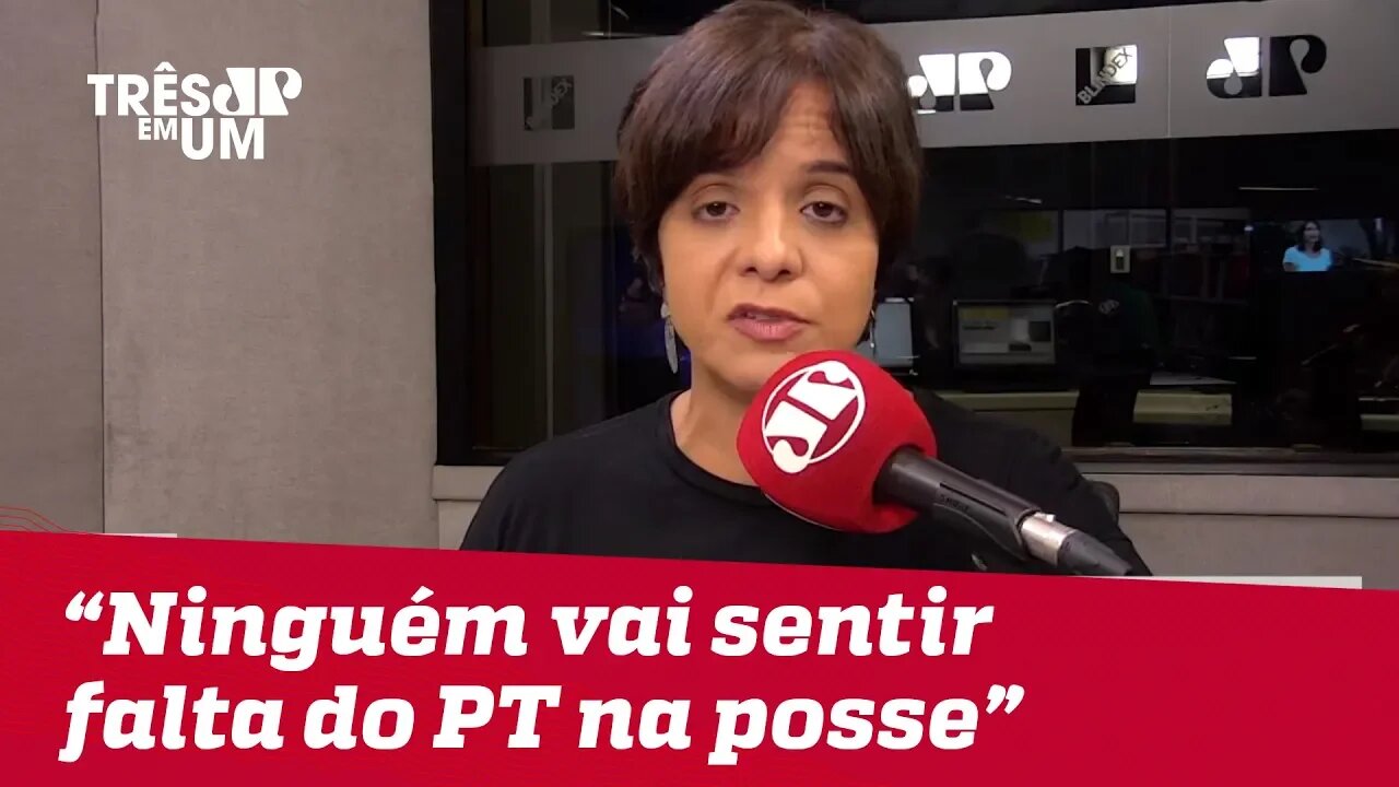 Vera Magalhães: Ninguém vai sentir falta do PT na posse de Bolsonaro