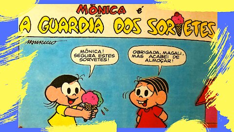 MÔNICA É A GUARDIÃ DOS SORVETES [NARRADO] Gibi da Turma da Mônica