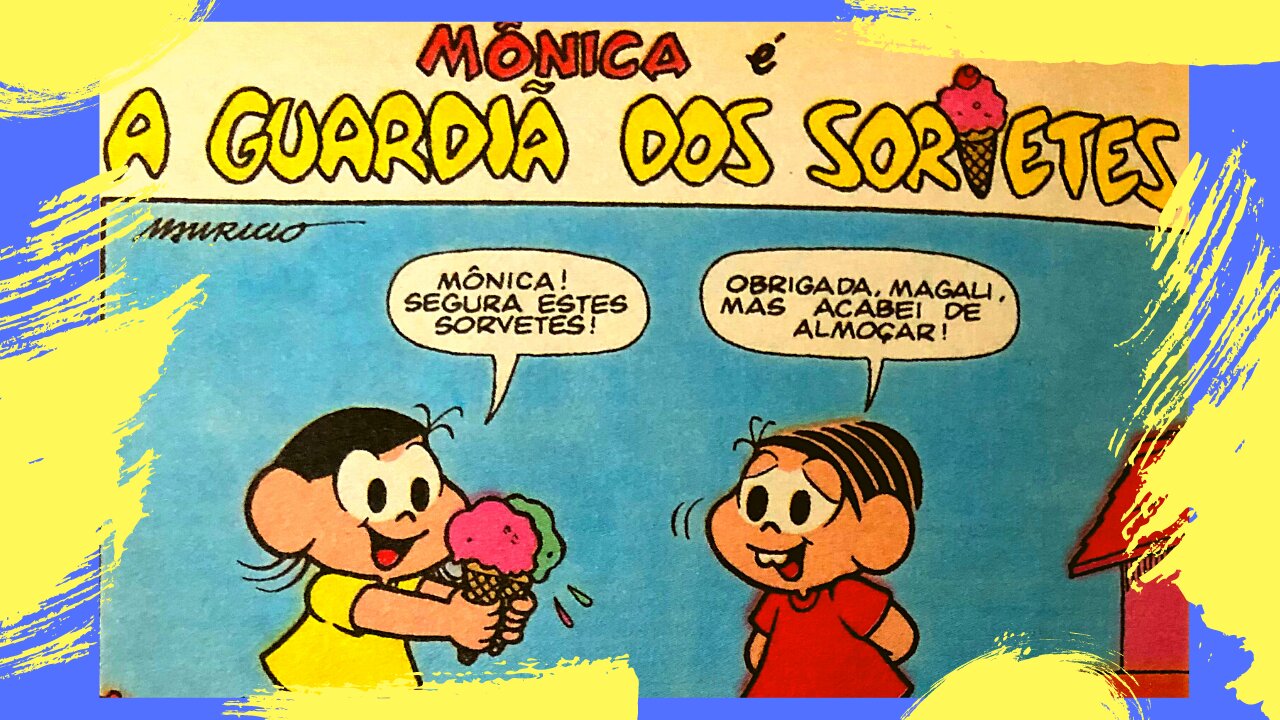 MÔNICA É A GUARDIÃ DOS SORVETES [NARRADO] Gibi da Turma da Mônica