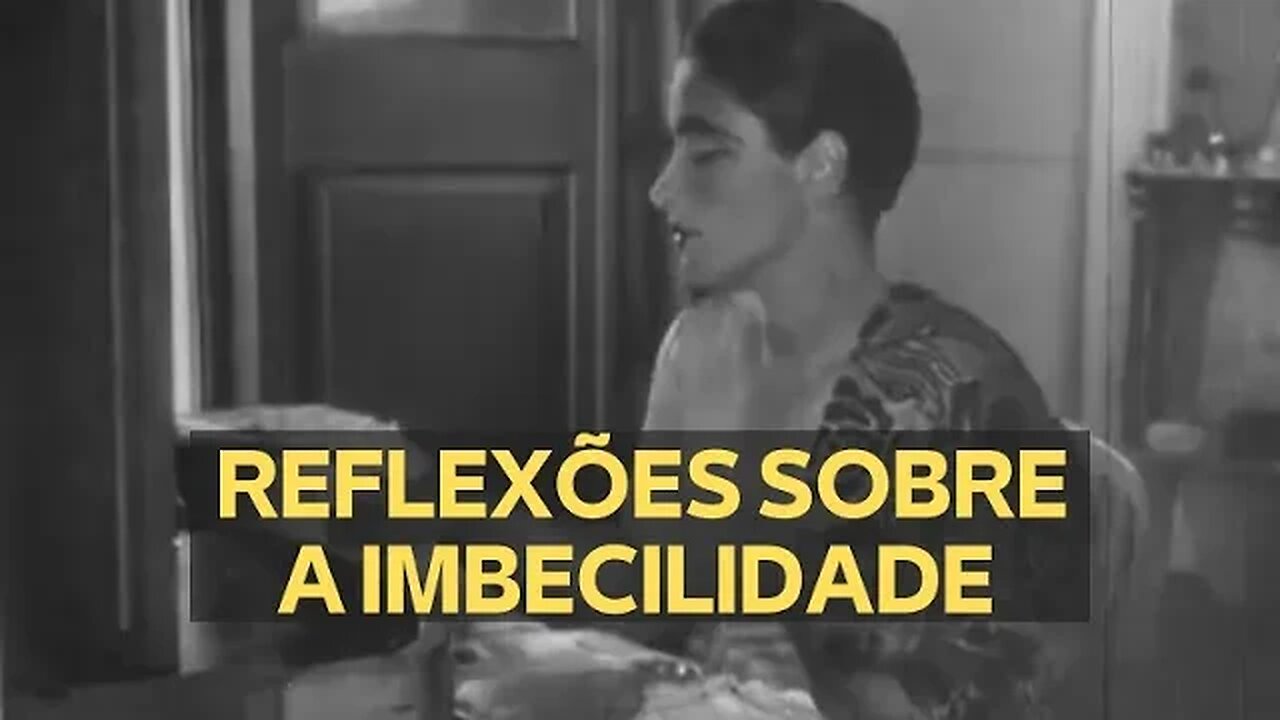 REFLEXÕES SOBRE A IMBECILIDADE