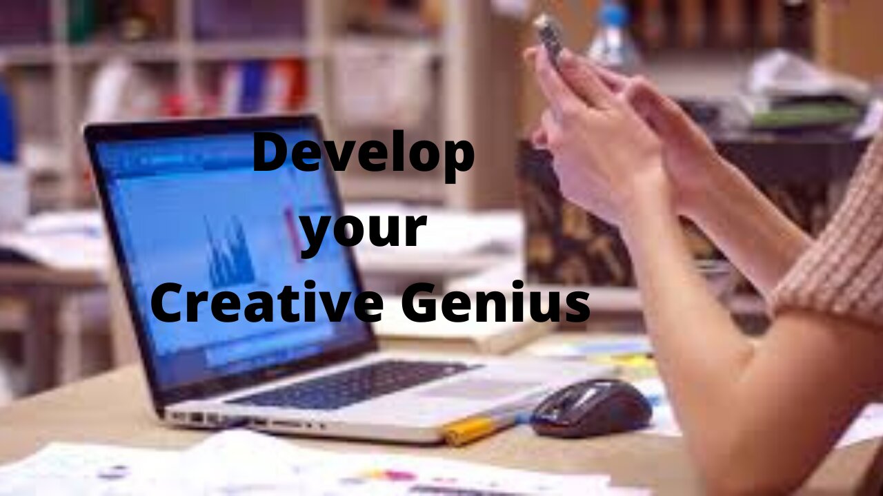 Develop your Creative Genius!!!