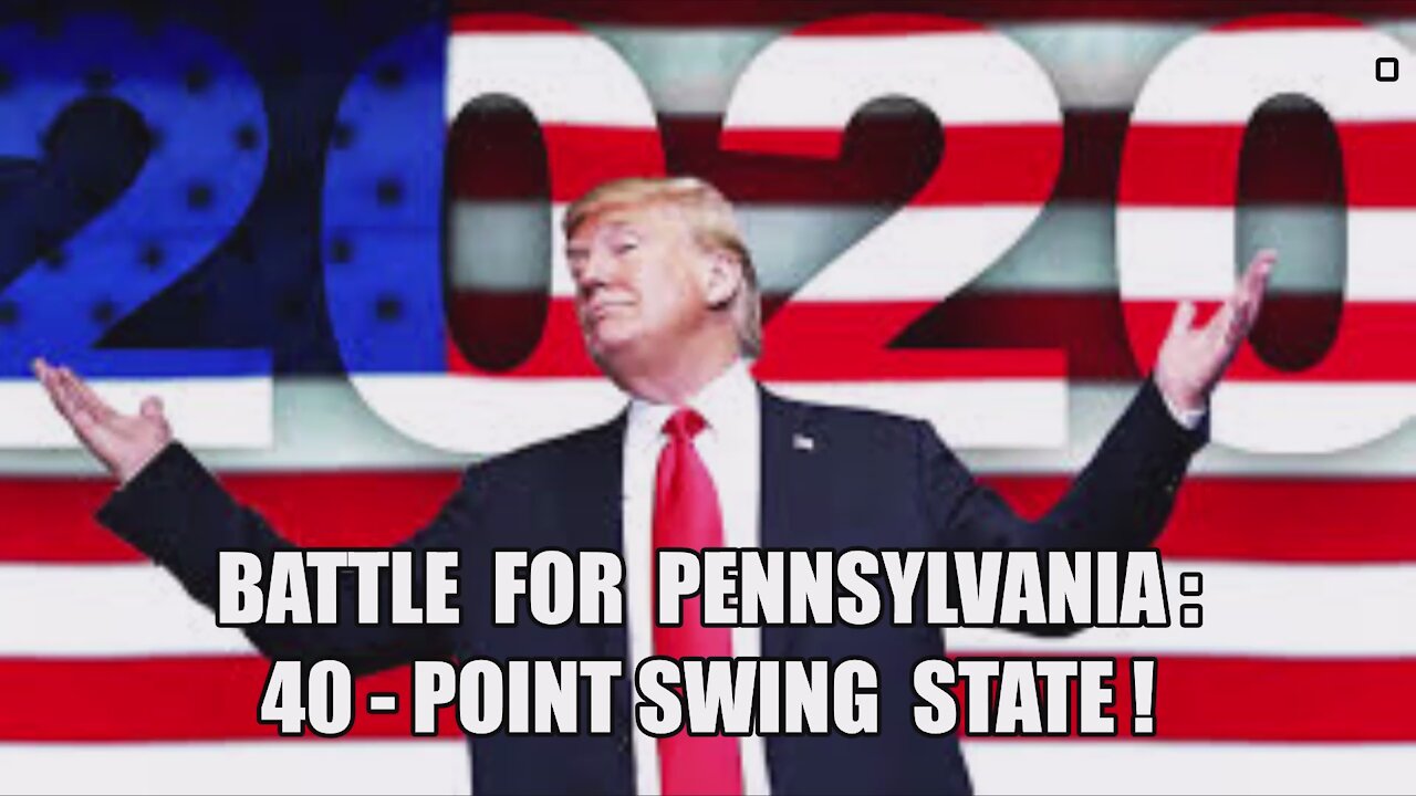 BATTLE FOR PA: 40-POINT SWING STATE! PENNSYLVANIA 2020 ELECTION FRAUD! TRUMP VS CHINA JOE! MAGA KAG!