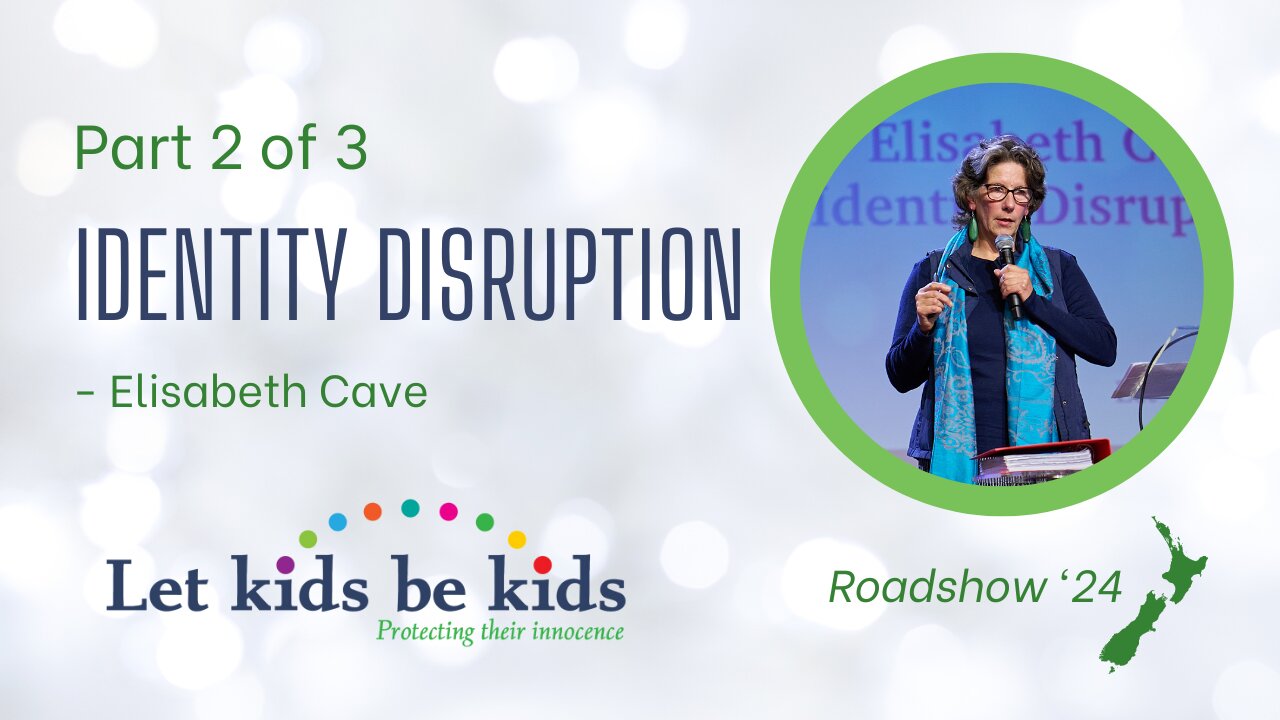 What's Going On With Our Kids? - Roadshow Part 2 - Identity Disruption