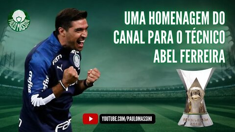 Uma homenagem do canal para o técnico Abel Ferreira - Paulo Massini