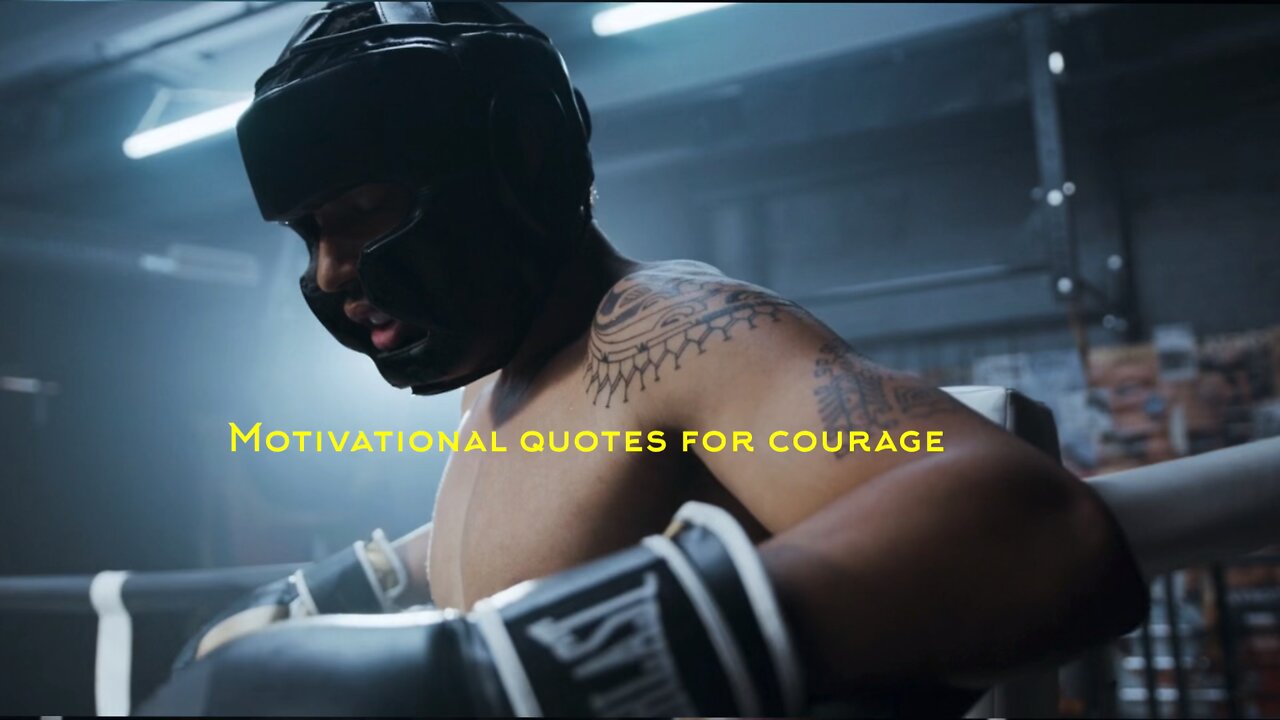 Motivation quotes for courage