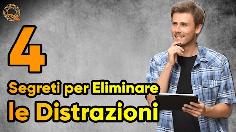 😵 4 Segreti per Eliminare le Distrazioni