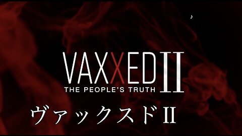 VAXXED Ⅱ : Part-1