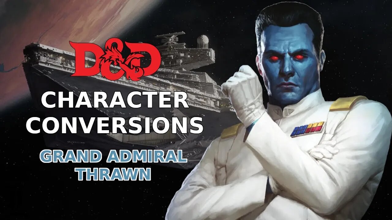 Character Conversions - Grand Admiral Thrawn [Star Wars]