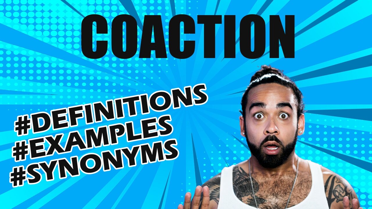 Definition and meaning of the word "coaction"