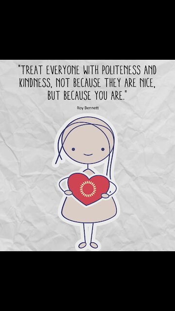 Treat Everyone with Politeness and Kindness [GMG Originals]