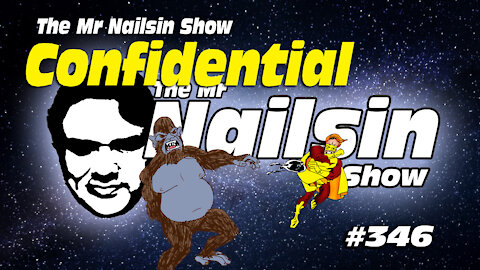 The Mr Nailsin Show Confidential 346