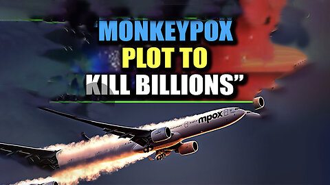 BREAKING: WHISTLEBLOWER - Bill Gates Project “Skypox” To Unleash Aerosolized Monkeypox in Chemtrails over Cities