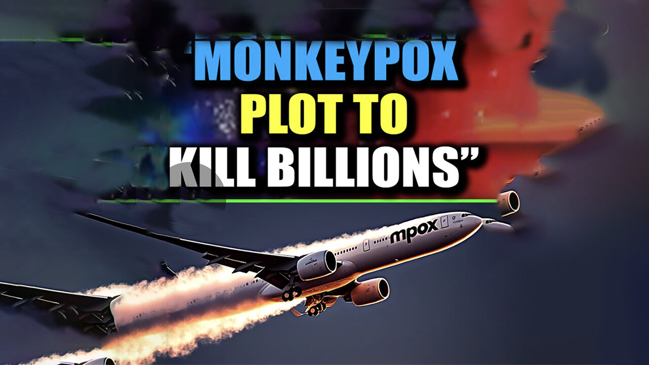 BREAKING: WHISTLEBLOWER - Bill Gates Project “Skypox” To Unleash Aerosolized Monkeypox in Chemtrails over Cities