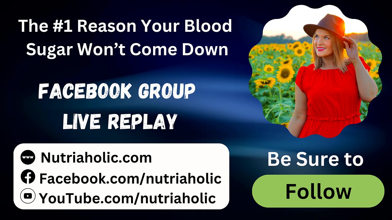 The #1 Reason Your Blood Sugar Won’t Come Down - Facebook Group Live Replay