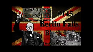 Let's Play Hearts of Iron 3: Black ICE 8 - 145 (Britain) Berlin Falls!