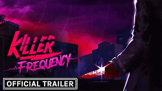 Killer Frequency Launch Trailer PS5 & PS4 Games