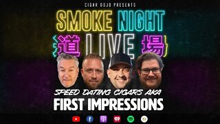 Smoke Night LIVE – Cigar First Impressions