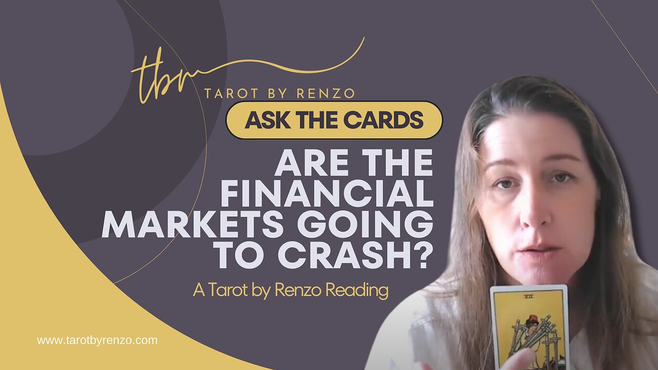 ASK THE CARDS: Are the financial markets going to crash? A Tarot by Renzo reading