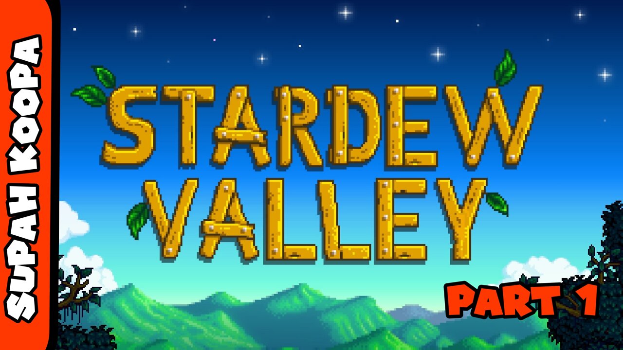 Stardew Valley Part 1: New Adventures!
