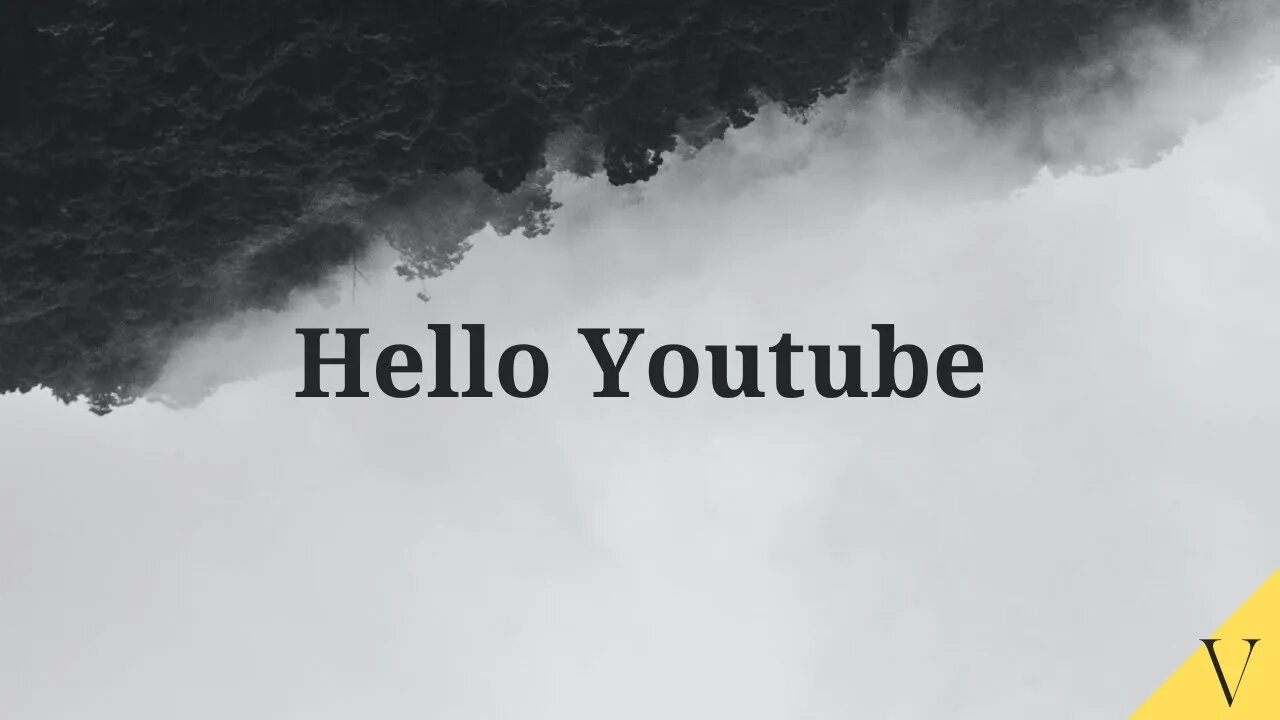 [V] Hello Youtube...