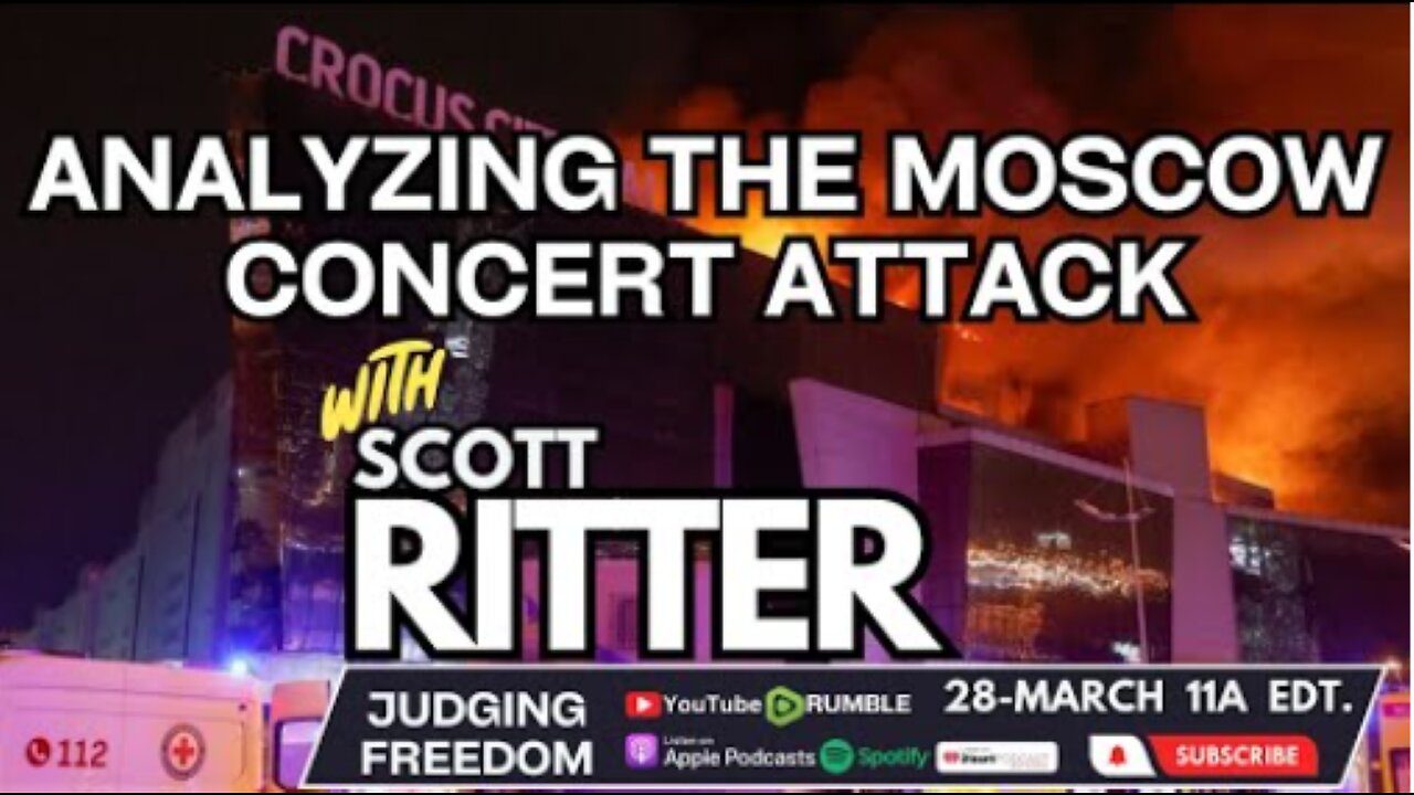 Scott Ritter: Analyzing the Moscow Concert Attack