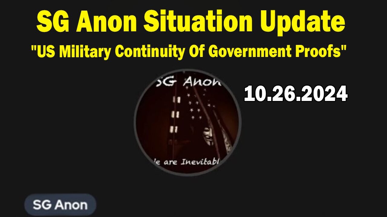 SG Anon Situation Update Oct 26: "US Military Continuity Of Government Proofs"