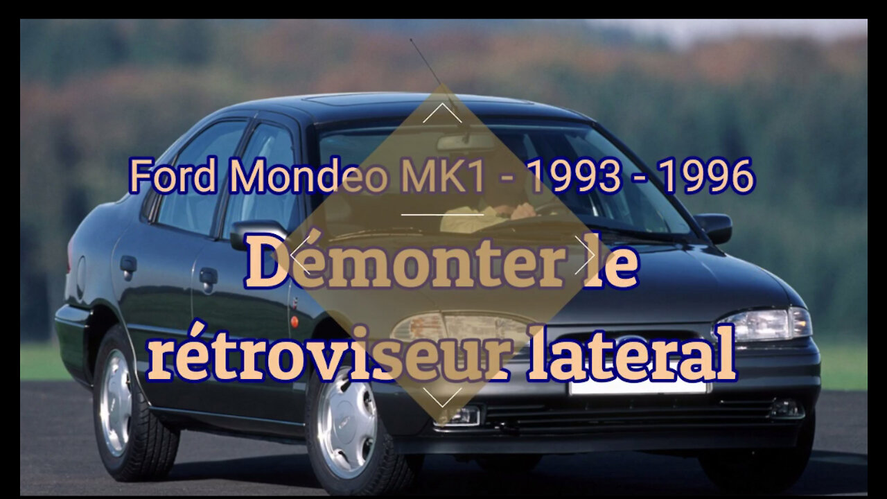 Ford Mondeo 1993 1996 - Démonter le rétroviseur latéral