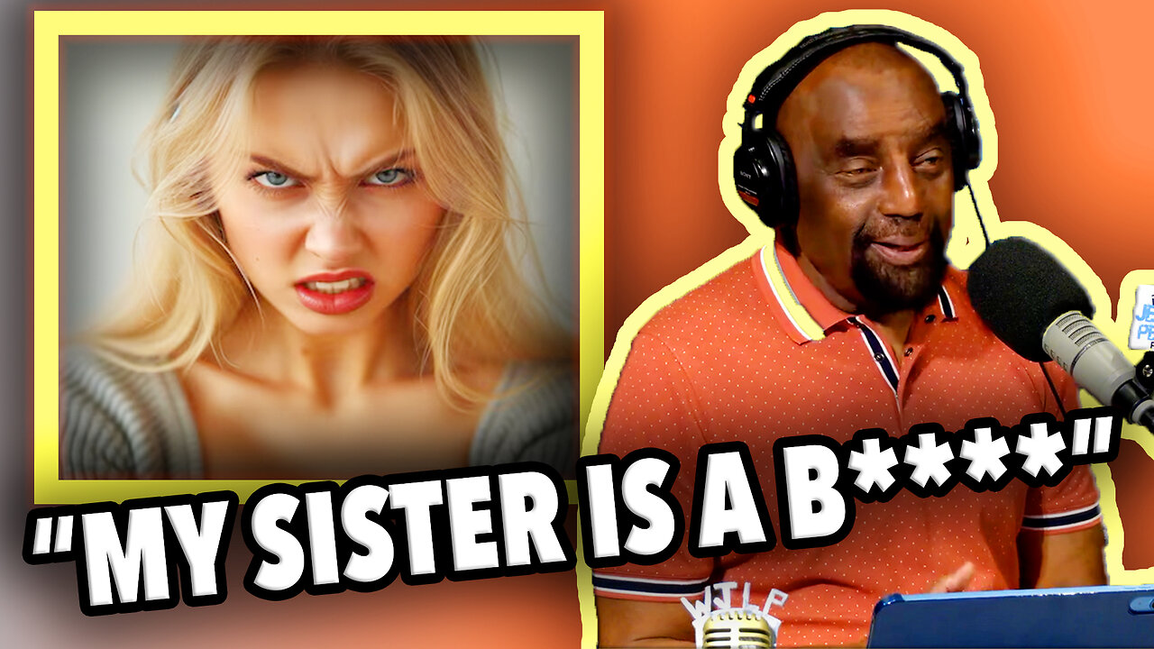 "MY SISTER IS A B****" #CALLER | JLP