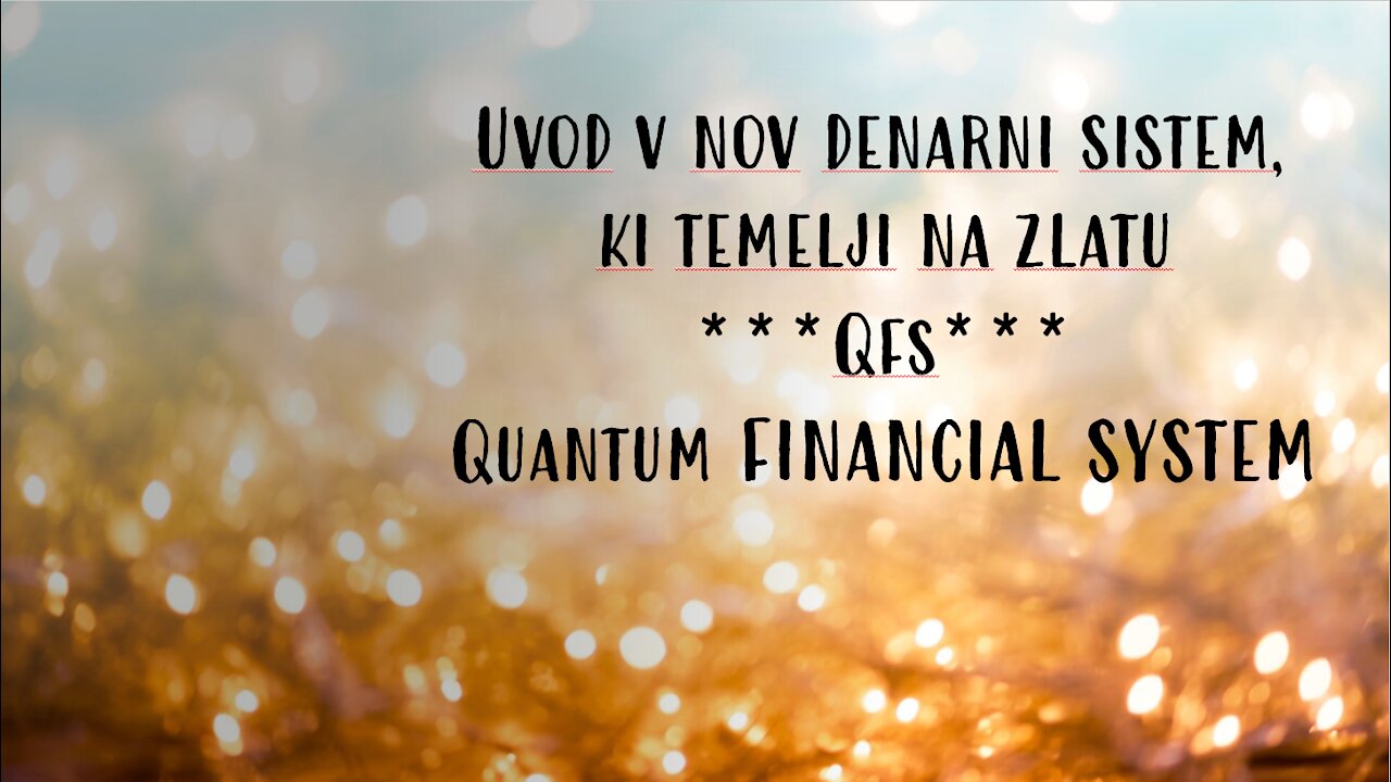 Uvod v nov denarni sistem, ki temelji na zlatu in dragih kovinah: QFS - Quantum Financial System