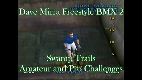 Dave Mirra Freestyle BMX 2: Swamp Trails (Amateur and Pro Challenges)