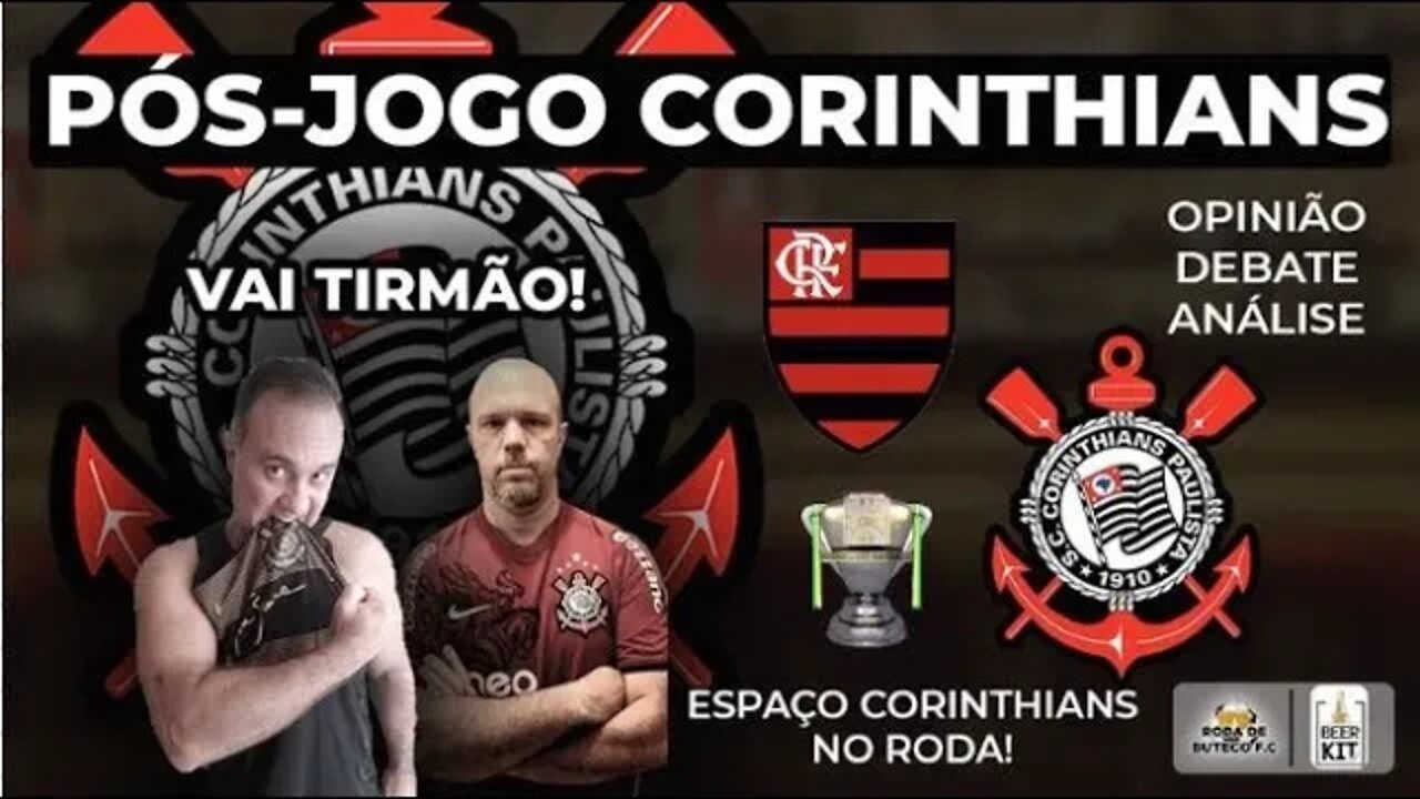 FLAMENGO X CORINTHIANS - GRANDE FINAL COPA DO BRASIL