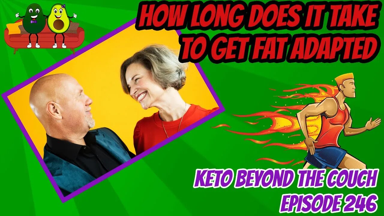 How long does it take to get fat adapted | Keto Beyond the Couch ep 246