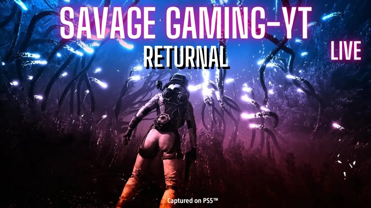 SAVAGE GAMING-YT/BEATZBYE [LIVE] TBA RETURNAL