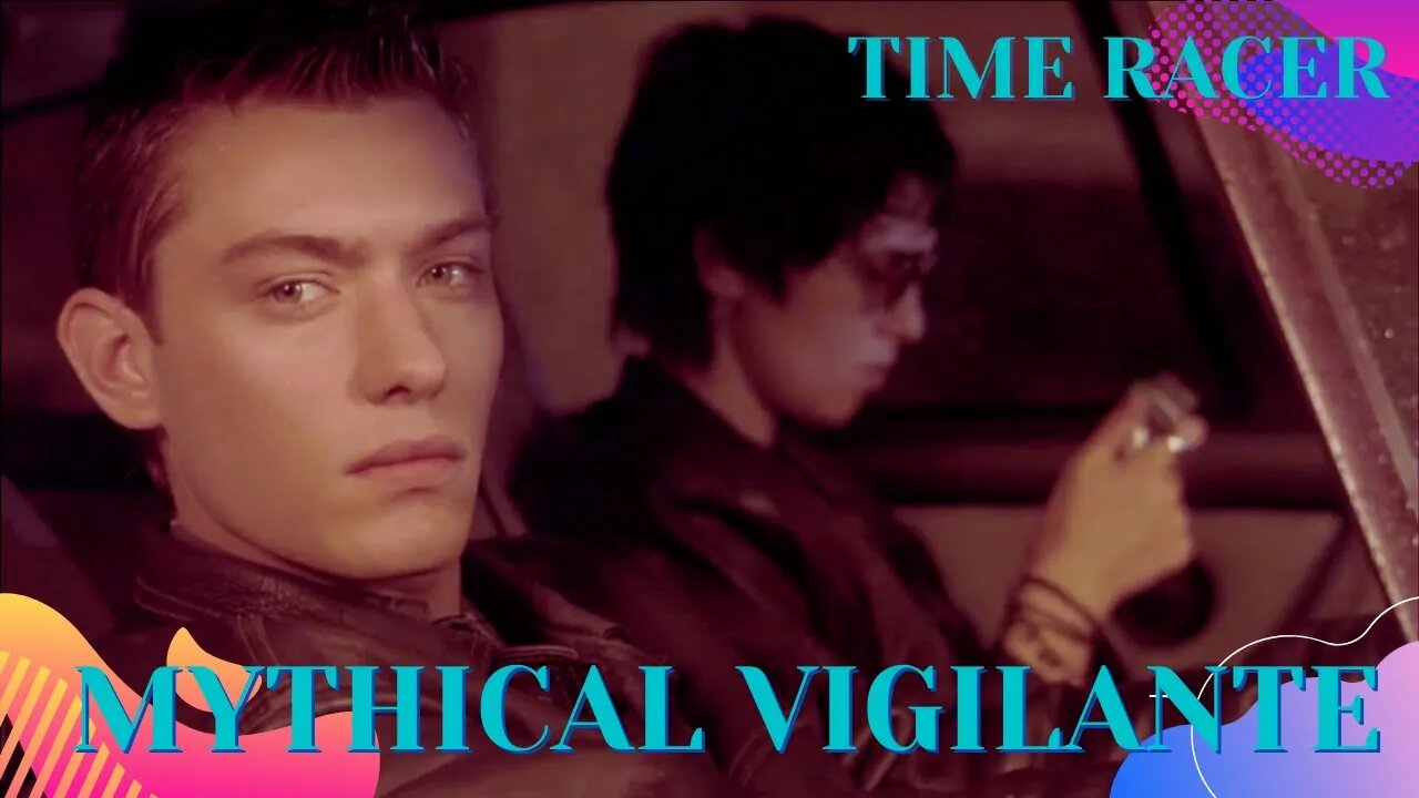 Mythical Vigilante - Time Racer