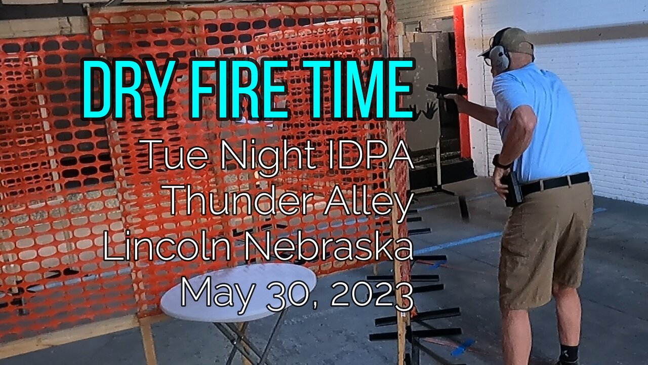 IDPA - Dry Fire Time - 5/30/23