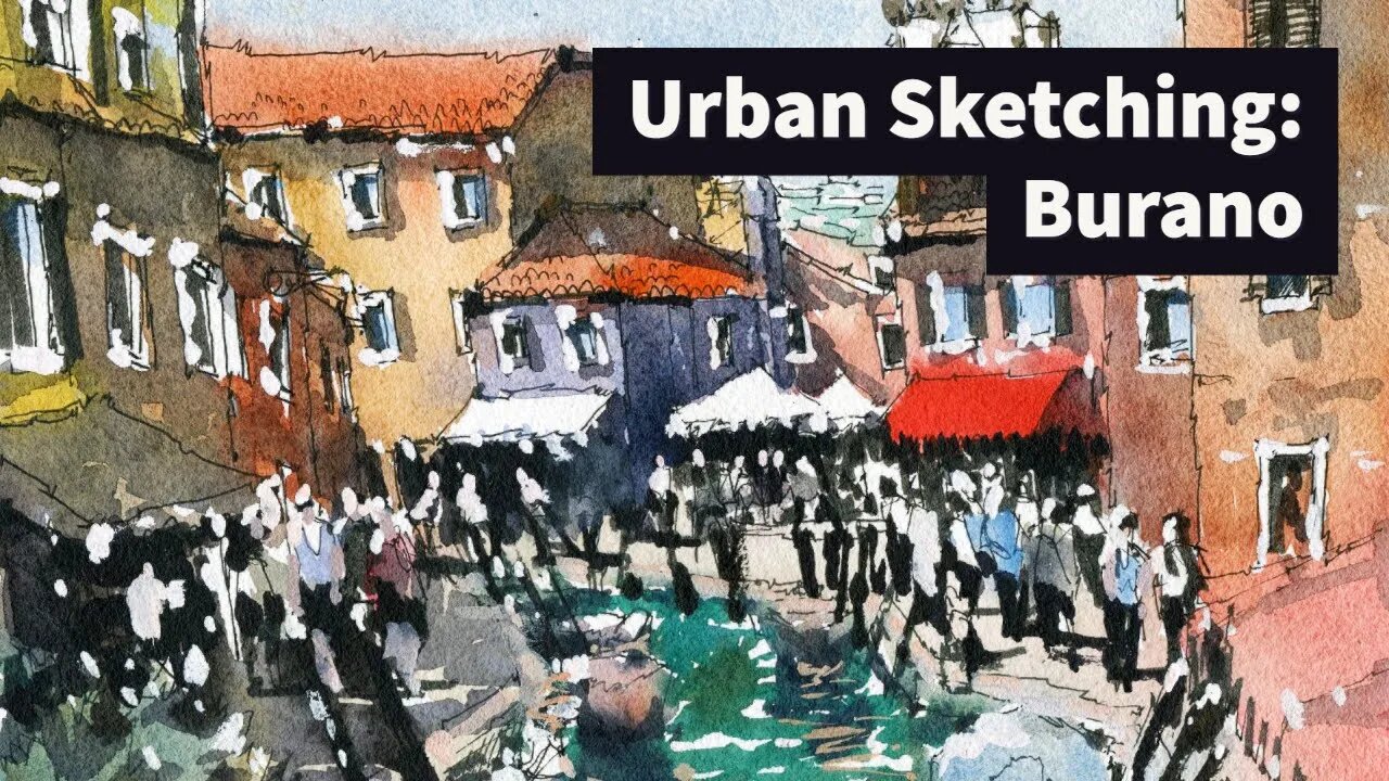 Urban Sketching in Burano: Watercolour Line and Wash - New class preview!