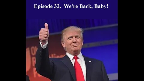 Episode 32. We're Back Baby!