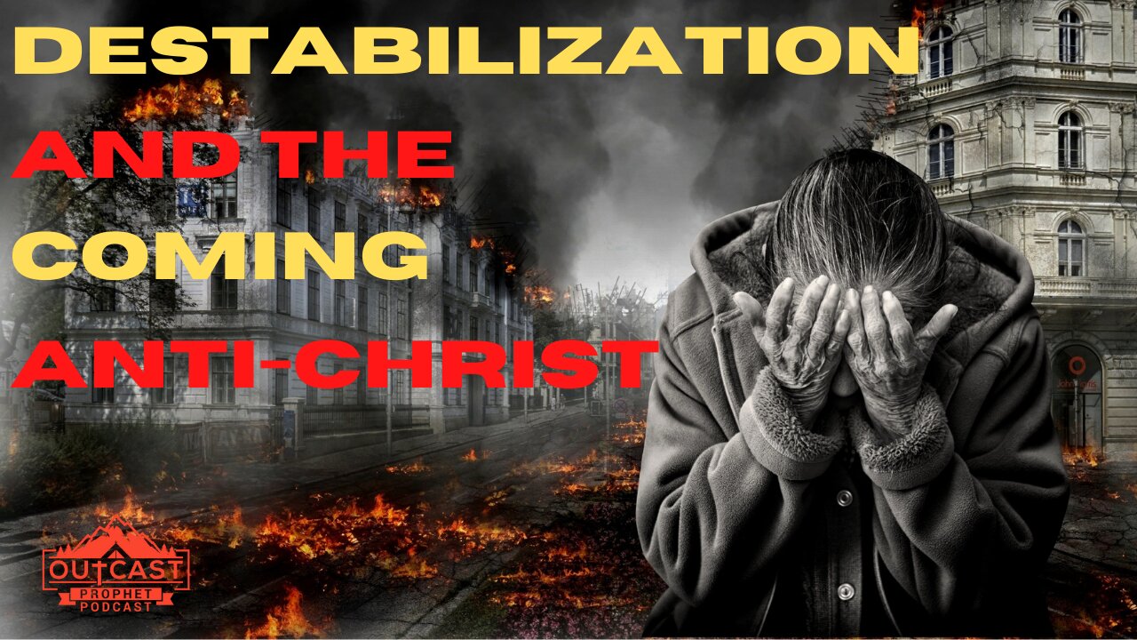 Destabilization and the Coming Anti-Christ