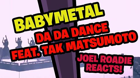 BABYMETAL - DA DA DANCE (feat. Tak Matsumoto) (OFFICIAL) - Roadie Reacts