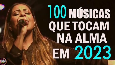 Louvores de Adoração 2023 - Top 100 Músicas Gospel Mais Tocadas 2023 - hinos evangélicos